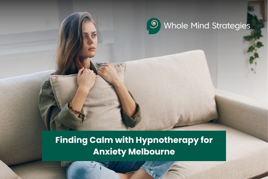 Finding Calm with Hypnotherapy for Anxiety Melbourne