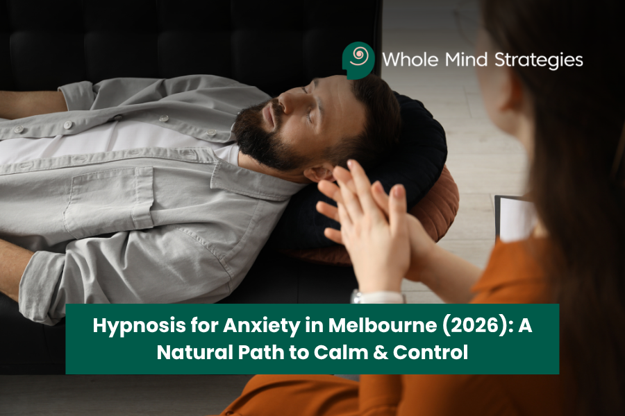 Hypnosis for Anxiety in Melbourne (2026): A Natural Path to Calm & Control