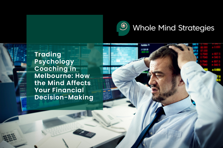 Trading Psychology Coaching in Melbourne: How the Mind Affects Your Financial Decision-Making